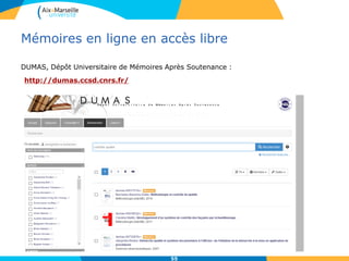 Mémoires en ligne en accès libre
DUMAS, Dépôt Universitaire de Mémoires Après Soutenance :
http://dumas.ccsd.cnrs.fr/
55
 