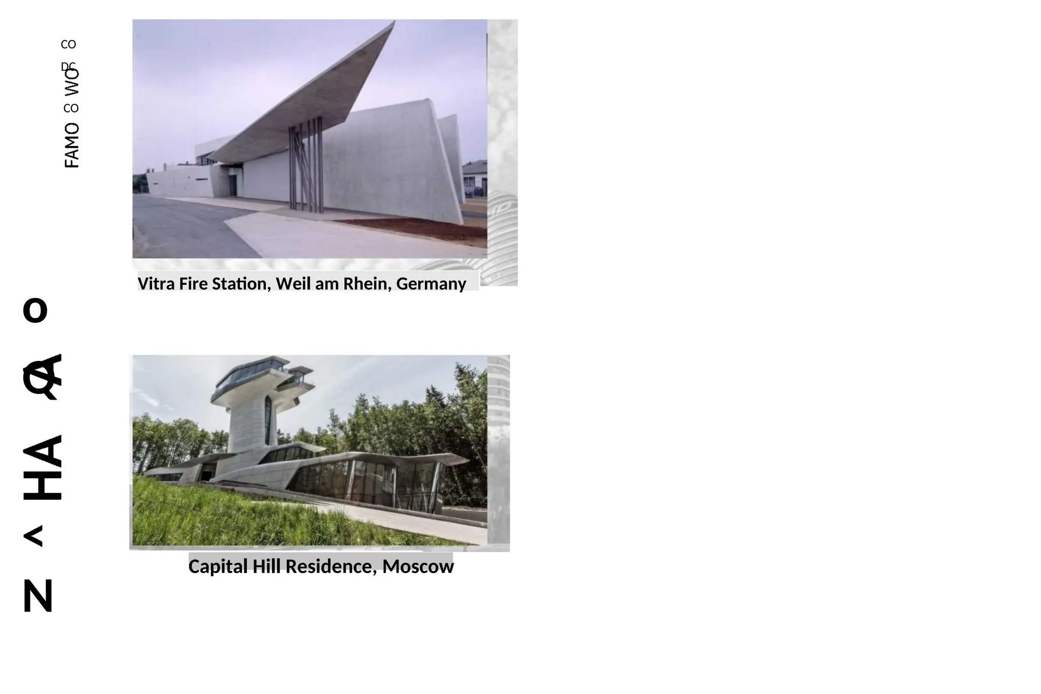 CO
DC
CO
o
Q
<
N
Vitra Fire Station, Weil am Rhein, Germany
Capital Hill Residence, Moscow
 