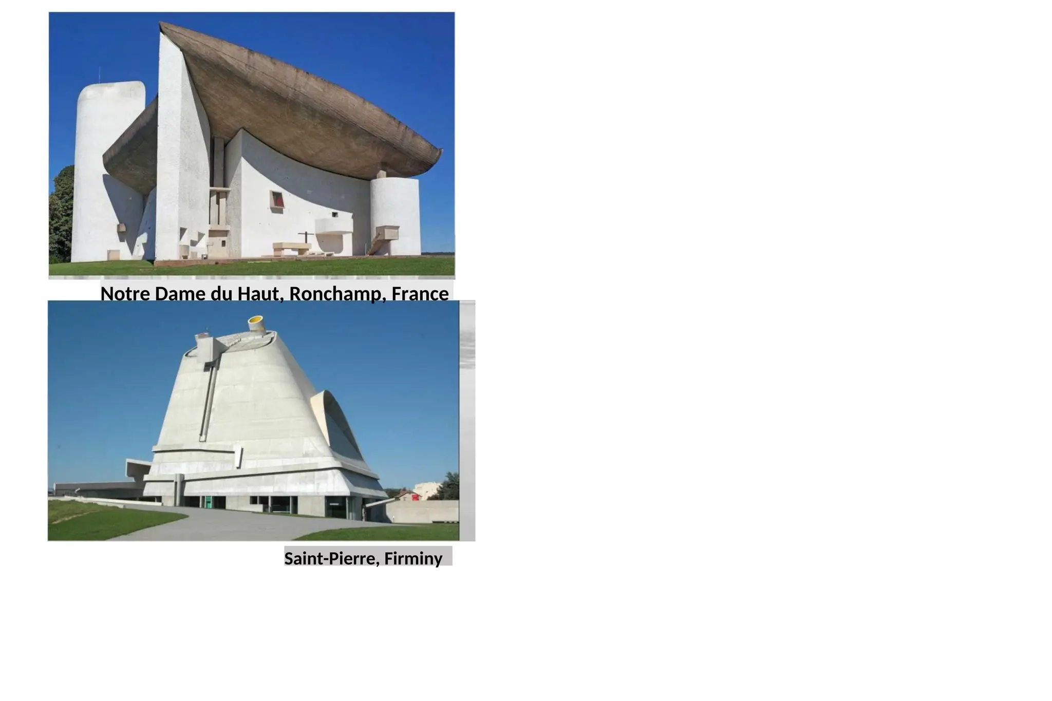 Saint-Pierre, Firminy
Notre Dame du Haut, Ronchamp, France
 