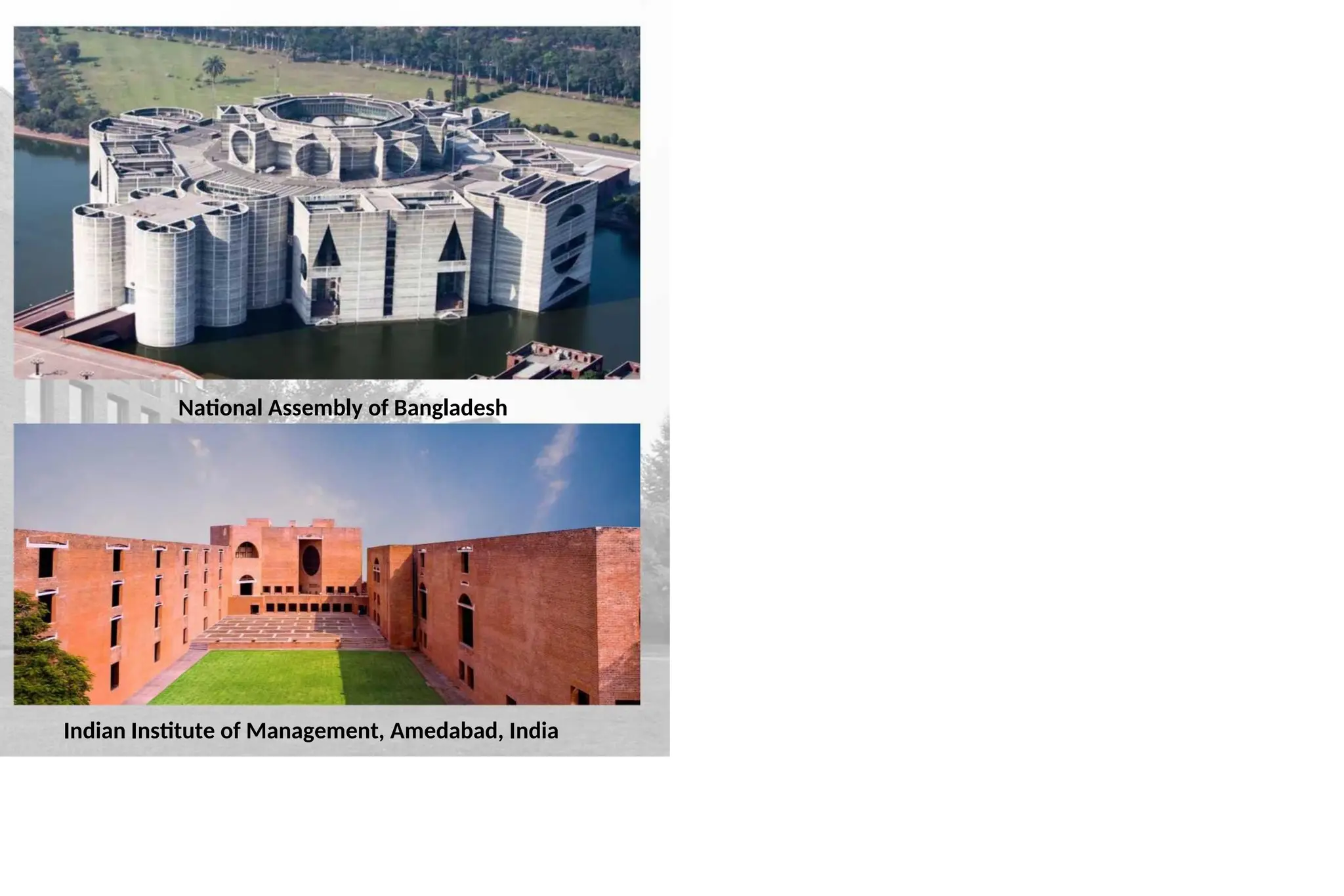 National Assembly of Bangladesh
Indian Institute of Management, Amedabad, India
 