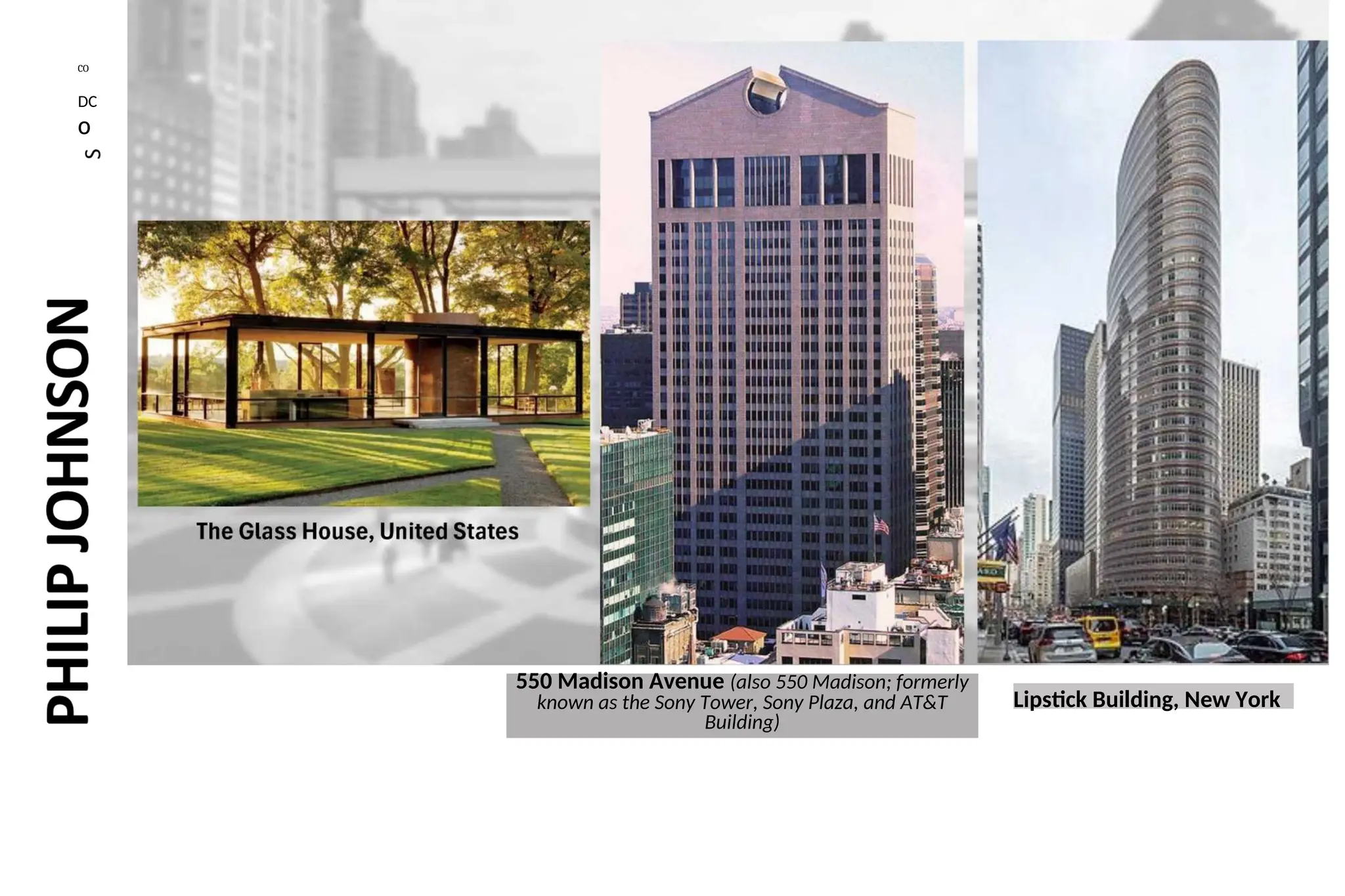 CO
DC
o
550 Madison Avenue (also 550 Madison; formerly
known as the Sony Tower, Sony Plaza, and AT&T
Building)
Lipstick Building, New York
 