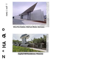 CO
DC
CO
o
Q
<
N
Vitra Fire Station, Weil am Rhein, Germany
Capital Hill Residence, Moscow
 