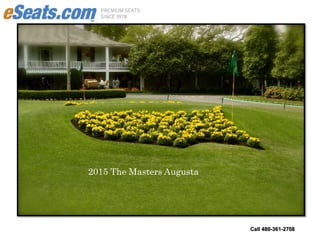 Call 480-361-2708
2015 The Masters Augusta
 