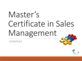 Master’s
Certificate in Sales
Management
STRATEGY
 