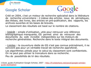75
Google Scholar
Via Bento : intégration d’un résolveur de liens dans GS qui renvoie
vers les abonnements de la bibliothèque pour l’accès au plein texte.
 