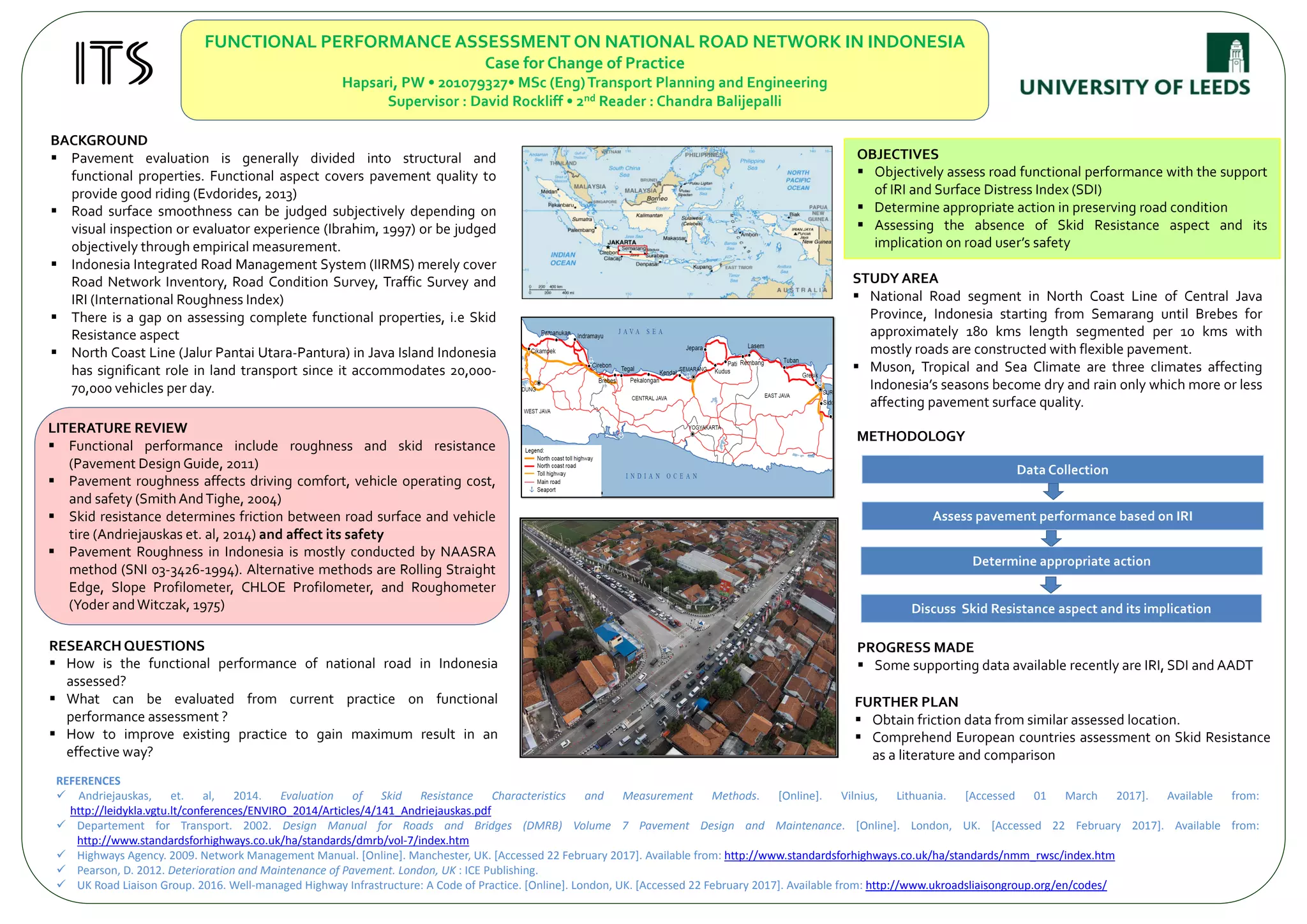 • Floods and the increase in frequency of water levels
on the River Ouse and River Foss have created loss
in business and affected thousands of people by
blocking the traffic movement (York Council, 2016).
• This problem impacts thousands of people due to
lack of access of transport like damage of delivery
goods, loss in business due to lack of access etc.
• To address this problem, York council has prepared
several plans to mitigate the effect of flood.
• This study will add to the York council by providing
the information about effectiveness of plan which
they are going for implementation to address this
problem by comparing the present situation and
the situation after the York Council plans will be
implemented and also provide suitable mitigation
plans to increase the access of transportation.
Background
• This dissertation will take the SATURN model of York Council for
the present and previous data. It will use the future plans of York
council to mitigate the effects of flood to judge the effectiveness.
York Flood Map
Glass Walls
Embankment
Fully demountable wall
Metal Temporary Defence
Raising the coping stone
UNIVERSITY OF LEEDS
Institute for Transport Studies
Identify three flood scenarios and details of flood
mitigation plans of York City Council that effect the
road network.
Use SATURN to represent flood scenarios in York City.
Comparing effectiveness of Council plans in
different flood scenarios.
Suggest suitable and effective council plans.
Methodology
The Proposed Scope
Prepared By: Ritu Mishra, MSc. Transport Planning and Engineering Supervisor: Paul Timms
Using SATURN to predict the effectiveness of flood mitigation measures in York
Limitations
Objectives
Flood
scenario
based upon
Year 2012
Flood
scenario
based
upon Year
2015
Fig : Map of flood zone of York (York Council, 2014)
• It will consider only the roads maintained by York Council
and its effects.
• Lack of sufficient previous data on roads affected by flood.
• The roads closed for short duration (less than 3 hours)
during floods are not taken into account.
Below figure shows the extent of Flood Risk Zone 3a
and Flood Risk Zone 3 probability of river flooding
produced by council.
• It will also account only the details of flooded road according to
the information provided by York council and represent in
SATURN network and matrices.
.
.
Research into documents about the flood
problems of York and construction of
flood scenarios.
Research York Mitigation plans for
flood.
Literature review methods
Use SATURN to compare
conditions of future
plans made by York to
mitigate flood.
30 April
15 May
15 June
17 June
20 July
Select indicators to
make assessment
.
Text books
of
Modelling
.
Text books
of flood
mitigation.
.
SATURN
Handbook
 