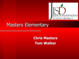 Masters Elementary Chris Masters Tom Walker 