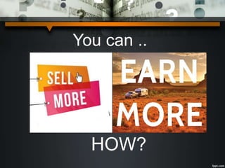 You can ..
HOW?
 