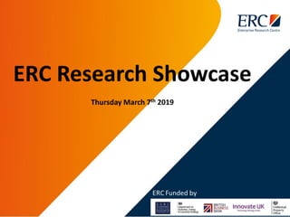 ERC Research Showcase
Thursday March 7th 2019
 