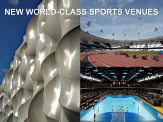 NEW WORLD-CLASS SPORTS VENUES
 