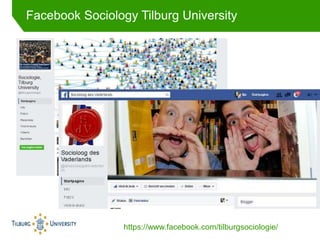 Facebook Sociology Tilburg University
https://www.facebook.com/tilburgsociologie/
 
