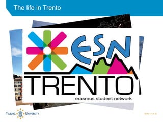 The life in Trento
Slide 14 of 30
 