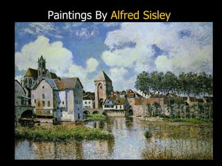 Paintings By  Alfred   Sisley 