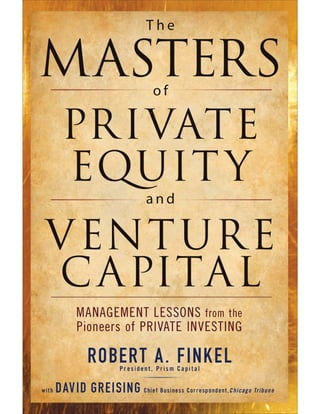 Investing and management wisdom from pioneers in private equity and venture capital