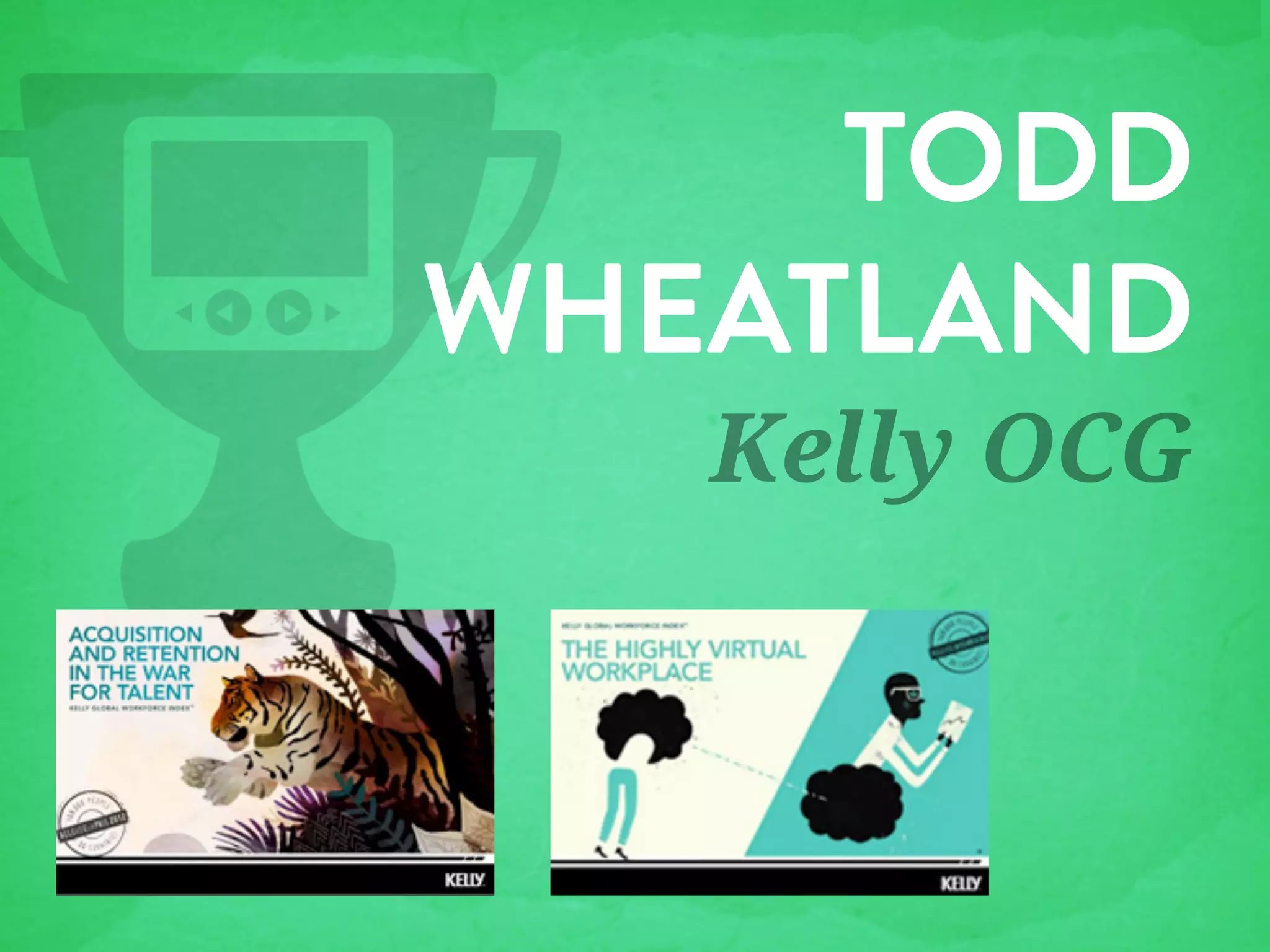 TODD
WHEATLAND
Kelly OCG
