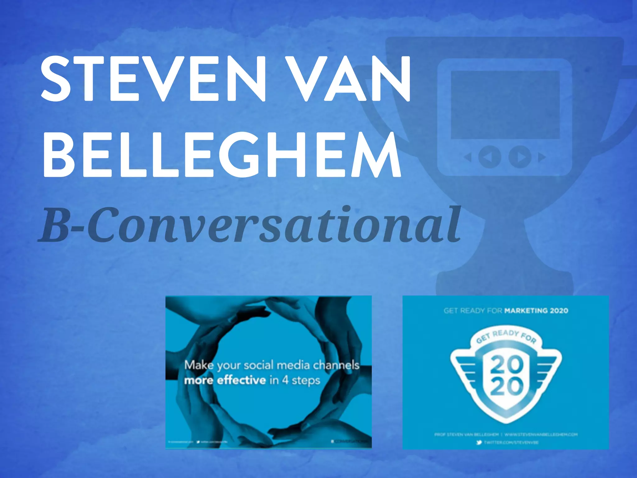 STEVEN VAN
BELLEGHEM
B-Conversational