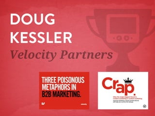 DOUG
KESSLER

Velocity Partners

 