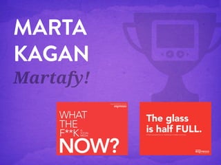 MARTA
KAGAN

Martafy!

 