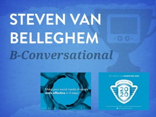 STEVEN VAN
BELLEGHEM

B-Conversational

 