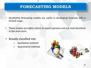 Qualitative Forecasting Methods Examples FORECASTING MODELS | PPTX