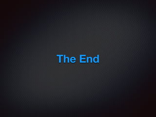 The End
 