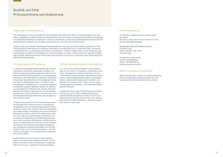 18 19
Qualität und Ethik
Prüfungsordnung und Graduierung
Trägerschaft und Akkreditierung
Den ersten Beleg für eine hohe Qualität des Studienganges liefert bereits der Blick auf die Rechtsträgerin: Die Hoch-
schule Ludwigshafen am Rhein betreibt als staatliche Hochschule Lehre und Forschung auf wissenschaftlicher Grundlage
mit anwendungsorientiertem Schwerpunkt. Laufende Evaluierungen und die hohen Qualitätsstandards der Hochschule
gewährleisten ein akademisches und dabei praxisorientiertes Curriculum auf höchstem Niveau.
Darüber hinaus ist der Master-Studiengang Projektmanagement durch die renommierte FIBAA (Foundation for Inter-
national Business Administration Accreditation) akkreditiert. Eine Akkreditierung ist in Rheinland-Pfalz vom Wissen-
schaftsministerium – als Voraussetzung für dessen Genehmigung – rechtlich vorgeschrieben, um die Transparenz der
Studiengänge zu erhöhen und die Qualität von Lehre und Studium zu sichern. Erfahrene Experten, darunter unabhän-
gige Lehrende, Studierende anderer Hochschulen sowie Fachleute aus der Praxis, beurteilen in dem Prüfverfahren die
Qualität des Studienganges.
Prüfungsordnung und Graduierung
Es gelten die einschlägigen Bestimmungen der Prüfungs-
ordnung der Hochschule Ludwigshafen am Rhein. Der
Master-Studiengang Projektmanagement endet mit einer
Abschlussprüfung. Diese besteht aus Lehrveranstaltungs-
Prüfungen in allen Pflichtfächern sowie einer mündlichen
Prüfung über die Masterthesis. Die Leistungsüberprüfun-
gen finden studienbegleitend statt – in zeitlicher Nähe
zum jeweiligen Studienabschnitt – und können spätestens
im folgenden Semester wiederholt werden. Sie bestehen
aus verschiedenen Prüfungsformen, darunter Klausuren,
mündliche Prüfungen, Präsentationen und Hausarbeiten
(Assignments). Es wird überprüft, ob und wie sicher die in
den Modulbeschreibungen definierten Zielsetzungen von
Ihnen erreicht wurden.
Die Masterthesis wird durch die Prüfungsordnung umfas-
send geregelt. Mit ihr weisen Sie nach, innerhalb einer
vorgegebenen Frist eine anwendungsbezogene Problem-
stellung aus einem oder mehreren Wissenschaftsgebieten
der belegten Module selbstständig mit wissenschaftlichen
Methoden bearbeiten zu können. Als Absolventen sollen
Sie in der Lage sein, wissenschaftliche Erkenntnisse zur
Entwicklung von Methoden und Problemlösungskonzep-
ten in Ihrem beruflichen Wirkungskreis zielführend einzu-
setzen. Die Masterthesis ist innerhalb von sechs Monaten
(fünf Monate zum Verfassen anschließend Kolloquium)
nach Ausgabe des Themas abzuschließen. Am Ende des
Studiums steht ein 30-minütiges Kolloquium, in dem die
Arbeit zu verteidigen ist und übergreifende Fragestellun-
gen erörtert werden.
Die Masterthesis wird mit 25 ECTS-Credits bewertet.
Dadurch wird dem wissenschaftlichen Gewicht, das bei
diesem zum höheren Dienst befähigenden Studiengang
gefordert sein muss, angemessen Rechnung getragen.
Ethische und gesellschaftliche Verantwortung
Es ist uns wichtig, ethische Aspekte in das Gesamtkon-
zept des Curriculums zu integrieren. Im Besonderen wird
dieser Themenbereich zusätzlich explizit als Lehrfach
„Internationale Zusammenarbeit, interkulturelle Kompe-
tenzen und wirtschaftsethische Ansätze“ innerhalb des
Moduls „Dimensionen internationalen Handelns“ aus-
gewiesen. Sie erarbeiten hier – kritisch und aus gesell-
schaftspolitischer Perspektive – die (regionalen) Effekte
globaler Ökonomie.
Grundsätzlich wird in allen Veranstaltungen die Intention
verfolgt, dass Sie sich über die Bedeutung und Aus-
prägung der Menschenbilder im Kontext von Führung
bewusst werden und dass Sie wirtschafts- bzw. unterneh-
mensethische Ansätze reflektieren – möglichst anhand
Ihrer eigenen Erfahrungen.
Persönliche Beratung
Ihr Interesse ist geweckt worden und jetzt haben
Sie Fragen?
Sehr gerne sind wir für Sie da und nehmen uns Zeit
für Ihre individuelle Beratung!
Management Akademie Heidelberg gGmbH
info@mah-hd.de
Telefon +49 6221 825 – 9510
www.mah-hd.de
Tiba Business School GmbH
business-school@tiba.de
Telefon +49 89 893161-26
www.tiba-business-school.de
Weitere Informationen  Downloads
Nähere Informationen, Termine und Zulassungsanträge
sowie alle notwendigen Downloads finden Sie unter:
www.mah-hd.de oder www.tiba-business-school.de
 