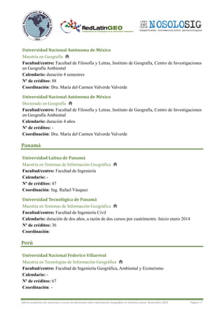 Oferta académica de maestrías y cursos de doctorado sobre Información Geográfica en América Latina, julio 2015 Página 17
U...