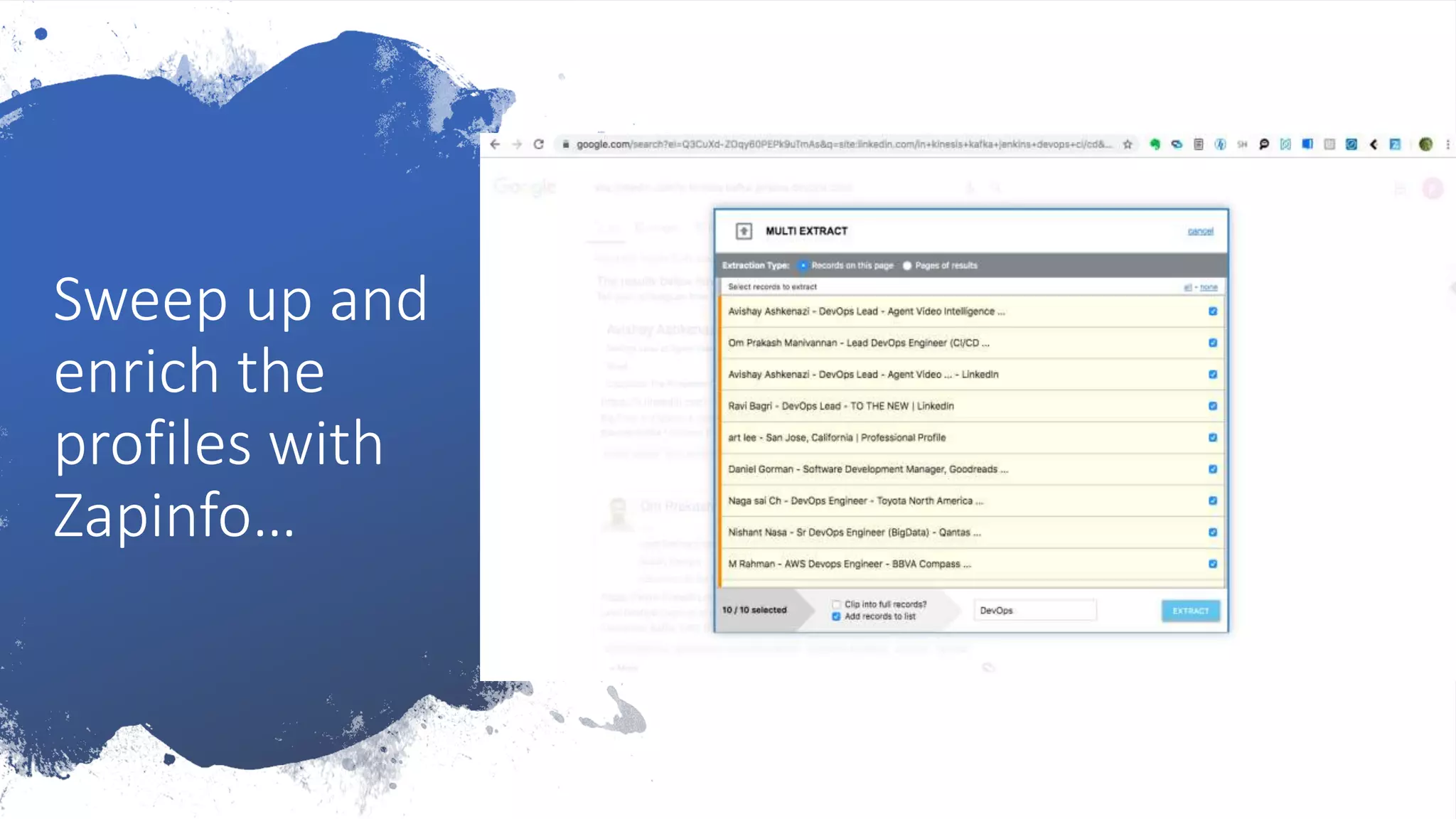 Sweep up and
enrich the
profiles with
Zapinfo…
 