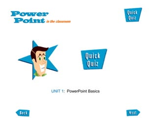 UNIT 1: PowerPoint Basics
 