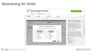 Google Education Trainer
Boomerang for Gmail
 