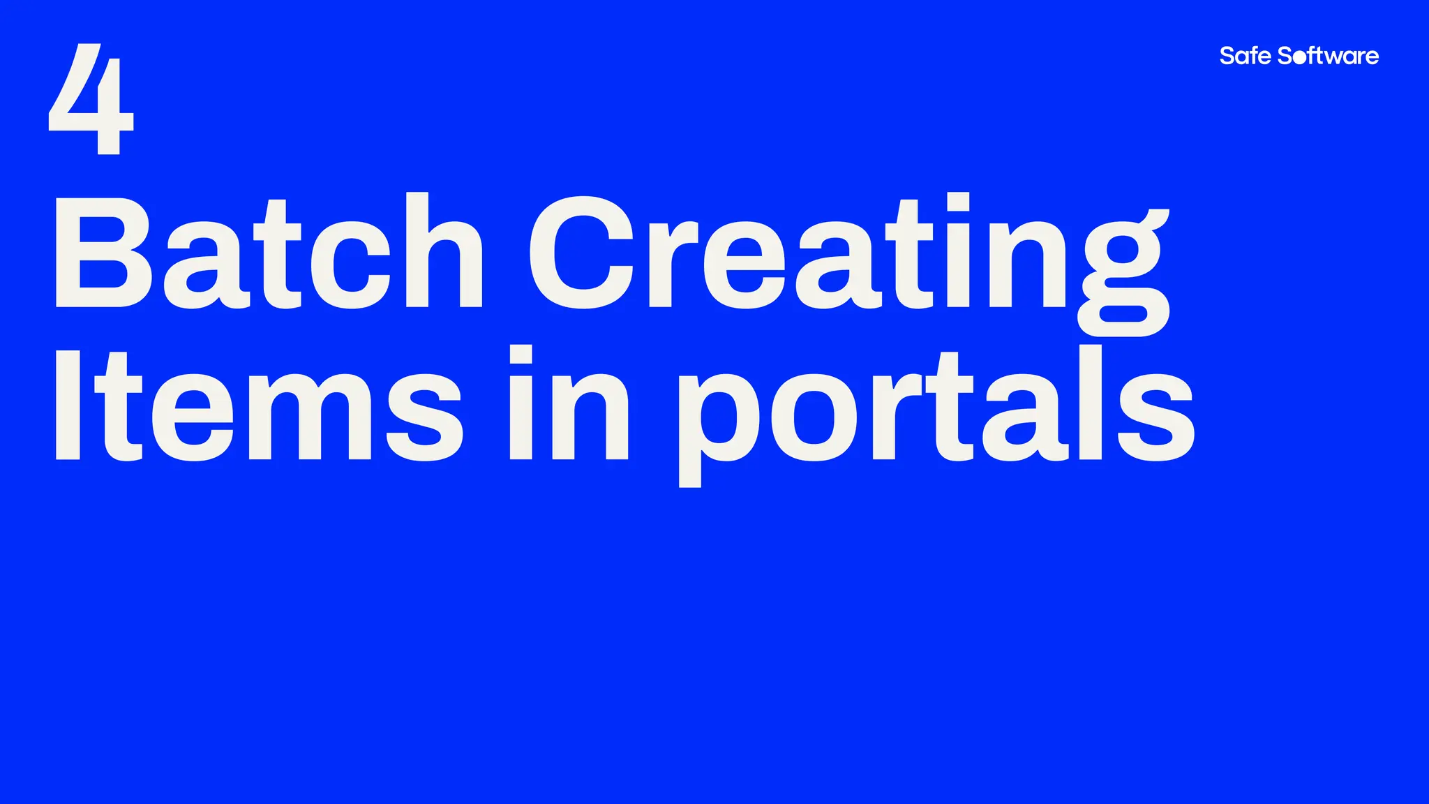 4
Batch Creating
Items in portals
 