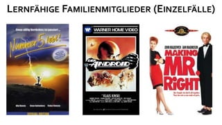 LERNFÄHIGE FAMILIENMITGLIEDER (EINZELFÄLLE)
 