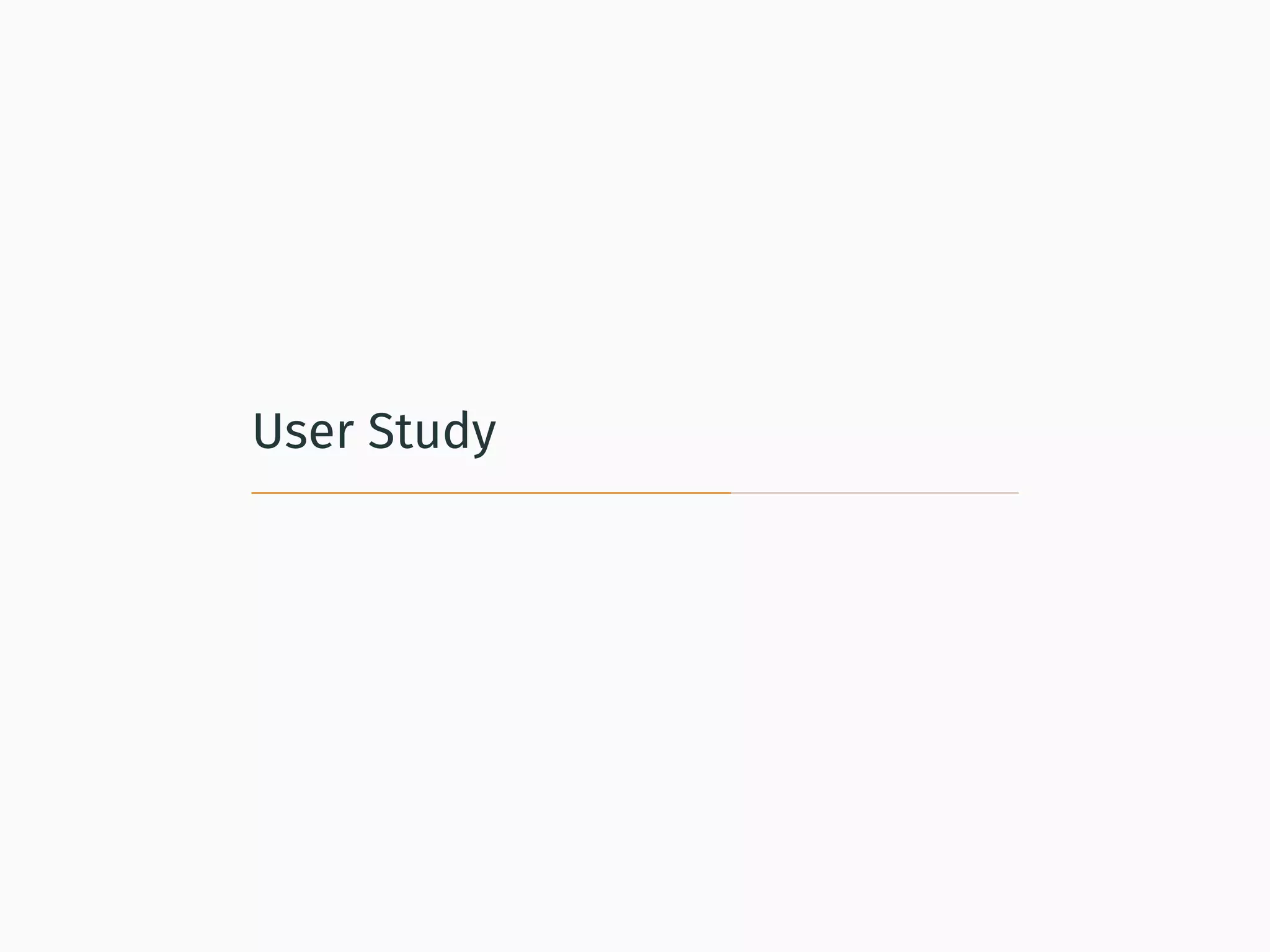 User Study
 