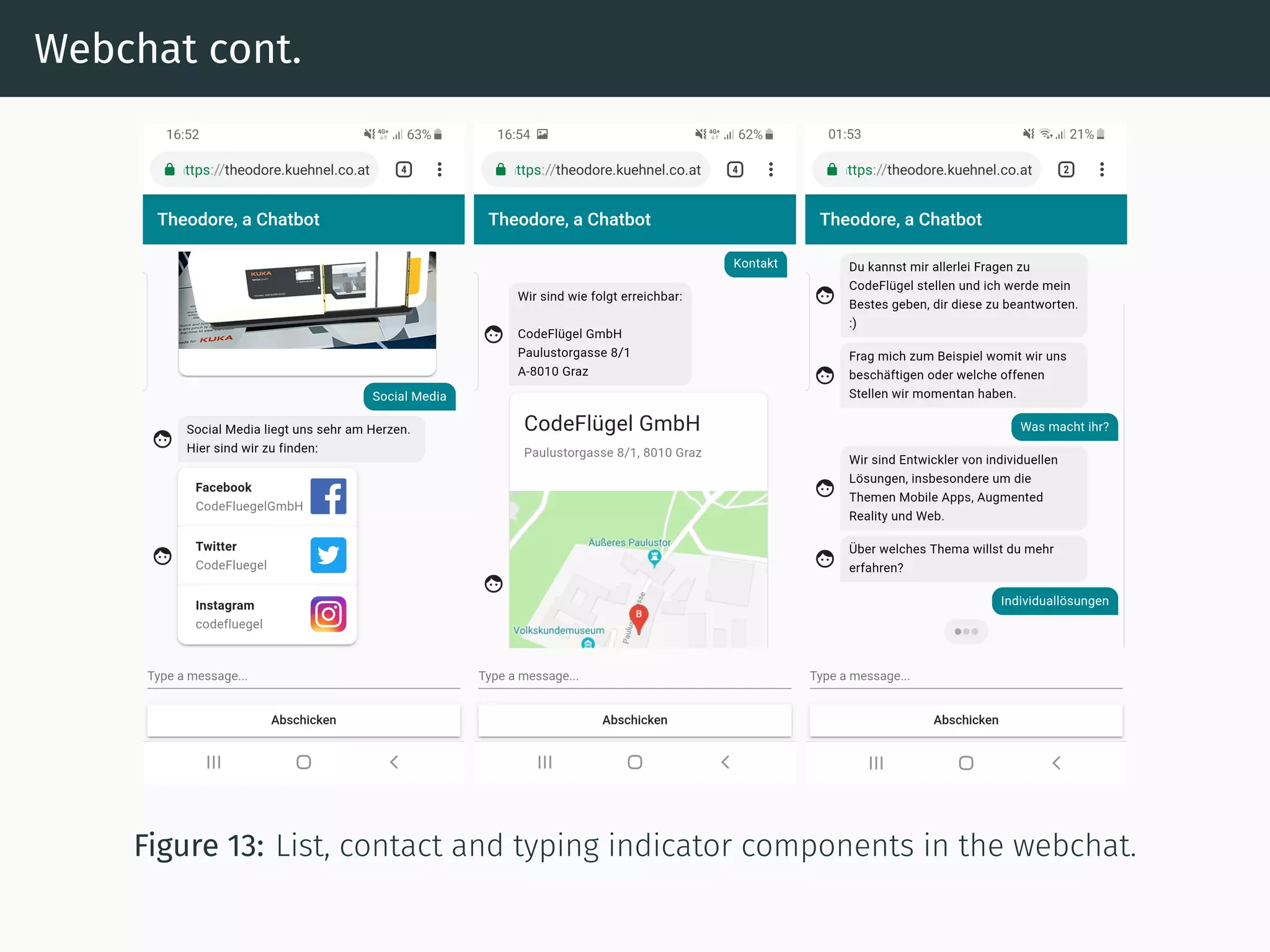 Webchat cont.
Figure 13: List, contact and typing indicator components in the webchat.
 