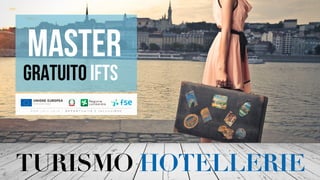 MASTER
GRATUITO IFTS
TURISMO HOTELLERIE
 