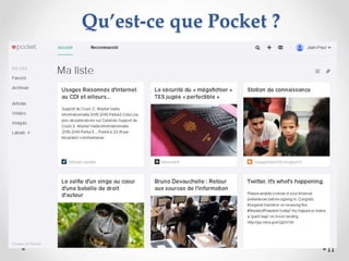 11
Qu’est-ce que Pocket ?
 
