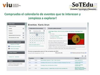 Comprueba el calendario de eventos que te interesan y
¡empieza a explorar!
 