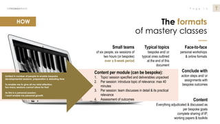 P a g e 1 2DRTHOMASBRAND
The formats
of mastery classes
Small teams
of six people, six sessions of
two hours (or bespoke)
...