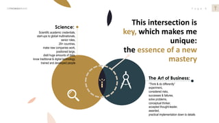 P a g e 8DRTHOMASBRAND
This intersection is
key, which makes me
unique:
the essence of a new
mastery
Science:
The Art of B...