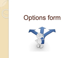 Options form
 