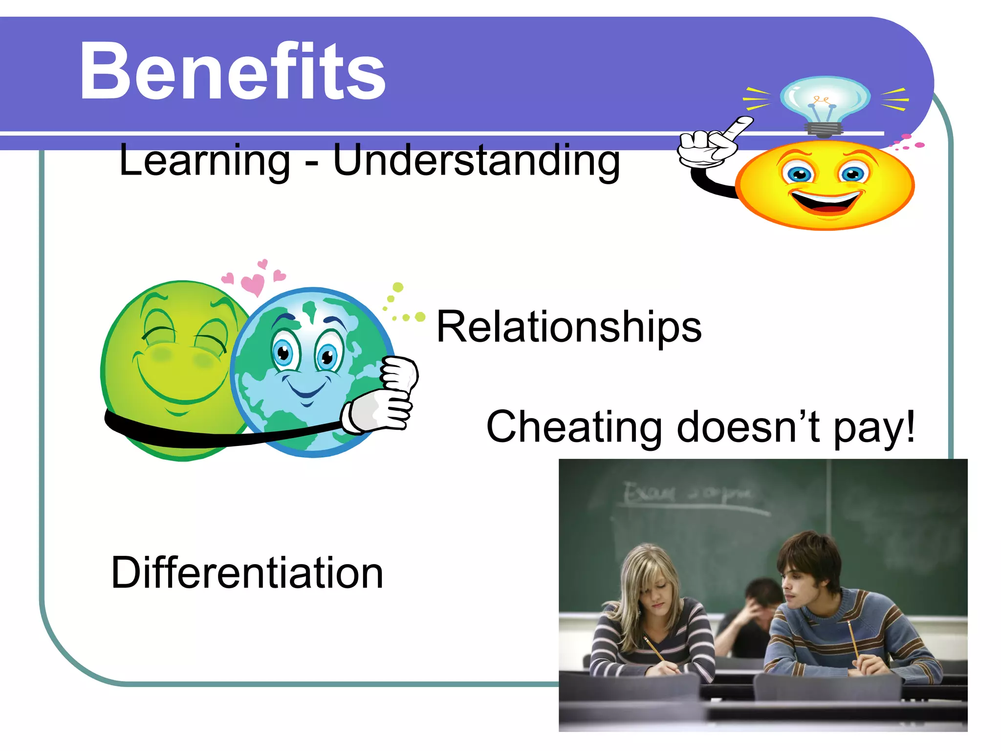 Benefits Differentiation Learning - Understanding Relationships Cheating doesn’t pay! 