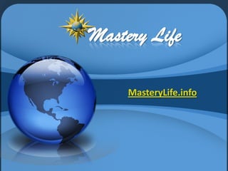 Mastery Life

     MasteryLife.info
 