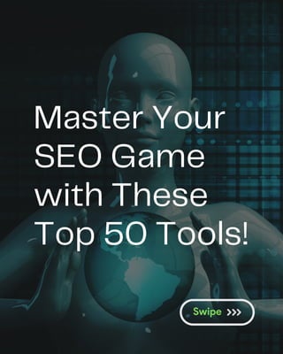 Master Your
SEO Game
with These
Top 50 Tools!
 