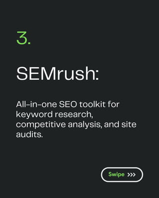 SEMrush:
3.
All-in-one SEO toolkit for
keyword research,
competitive analysis, and site
audits.
 
