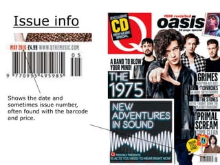 Issue info
Shows the date and
sometimes issue number,
often found with the barcode
and price.
 