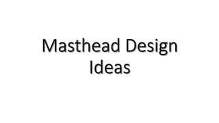 Masthead design ideas