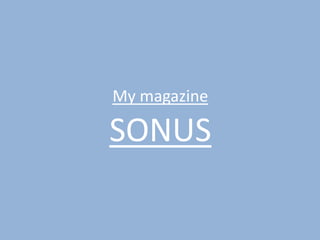 My magazine

SONUS
 