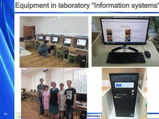Workshops at ASOIU NTUU Igor Sikorsky KPI, Kyiv, 18 October, 2017
41
Equipment in laboratory “Information systems”
 