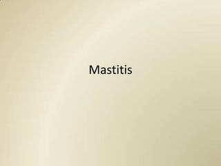Mastitis
 