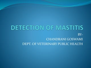 BY-
CHANDRANI GOSWAMI
DEPT. OF VETERINARY PUBLIC HEALTH
 
